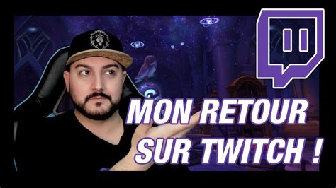 Je Suis De Retour Sur Twitch Youtube