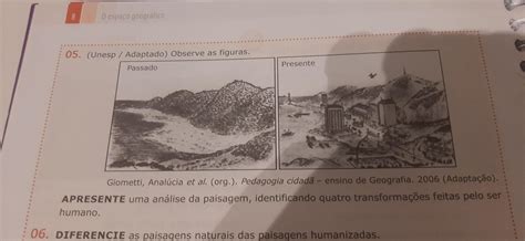 Observe as figuras , apresente uma analise da paisagem , indentificando quatro transformações
