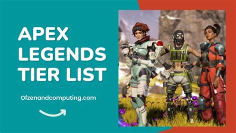 Apex Legends Tier List Diciembre 2024 Best Characters Weapons