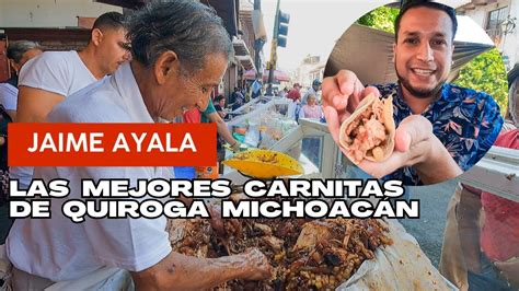 Las Carnitas De Quiroga MichoacÁn Con El Señor Jaime Ayala Las Número