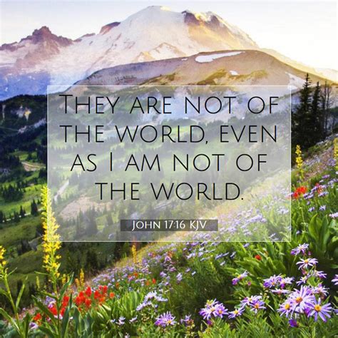 John 1716 Kjv They Are Not Of The World Even As I Am Not Of