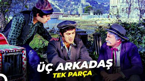 Üç Arkadaş Kadir İnanır Hülya Koçyiğit Türk Dram Filmi İzle YouTube