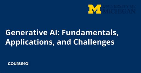 Generative Ai Fundamentals Applications And Challenges Coursera