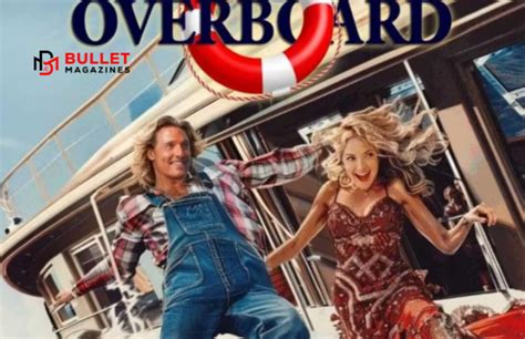 Overboard Movie with Matthew McConaughey - Bullet Magazines