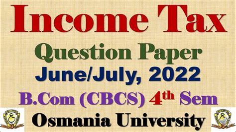 Income Tax 4th Semester Question Paper June July 2022 Osmania University Question