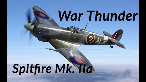 War Thunder Spitfire Mk Iia 12 Fragów Youtube