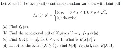 SOLVED Let X And Y Be Two Jointly Continuous Random Variables With