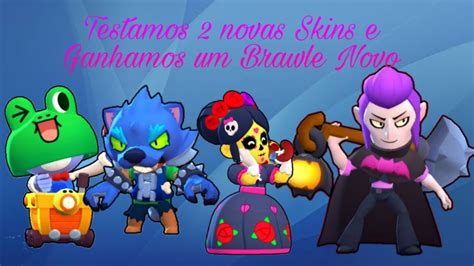 Testamos Novas Skins E Ganhamos Um Novo Personagem Brawl Stars