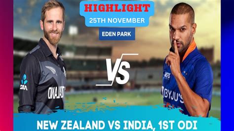 Highlights India Vs New Zealand 1st Odi Match Highlights Ind Vs Nz