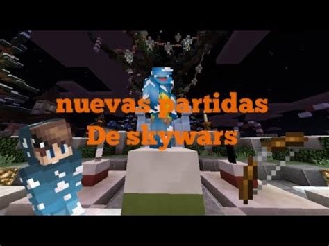 Nuevas Partidas De Skywars Youtube