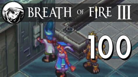 Lets Play Breath Of Fire 3 Part 100 Youtube