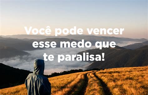 Voc Pode Vencer Esse Medo Que Te Paralisa Igreja De Deus Ainda H