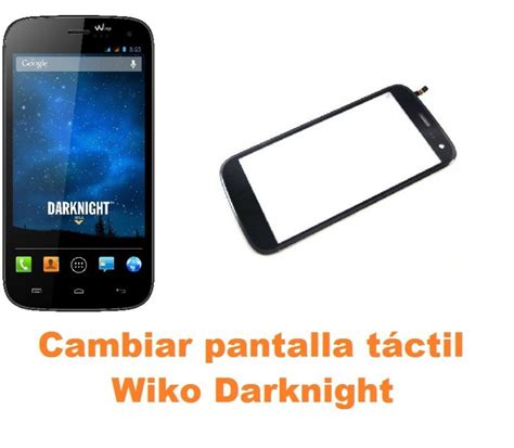 Cambiar Pantalla T Ctil Cristal Wiko Darknight Reparaci N De M Vil