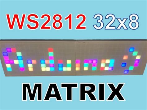 How To Control 32x8 Ws2812 Led Matrix With Arduino Part1