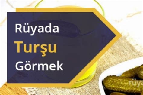 Rüyada Turşu Görmek Ne Anlama Gelir Rüya Tabirleri Gaziantep Ekspres