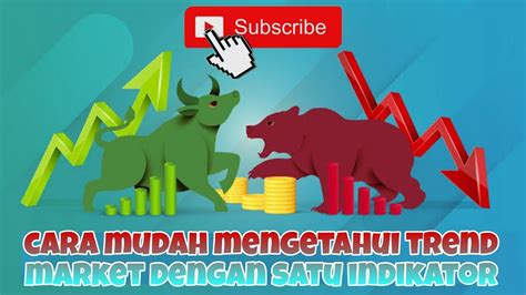 Cara Mudah Mengetahui Trend Market Dengan Satu Indikator YouTube