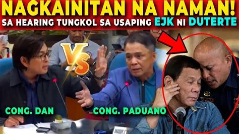 Cong Dan At Cong Paduano Nagkainitan Na Naman Sa Hearing Tungkol Sa