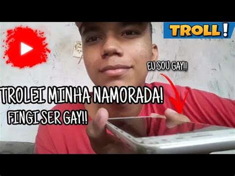 Trolei Minha Namorada Fingindo Ser Gay E Olha No Que Deu Youtube