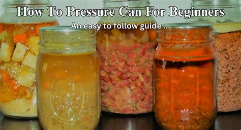 Pressure Canning for Beginners: An Easy to Follow Guide