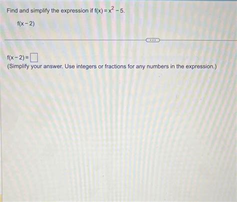 Solved Find And Simplify The Expression If Fxx2−5 Fx−2