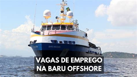 Baru Offshore Anuncia Novas Vagas De Emprego Para Profissionais Do