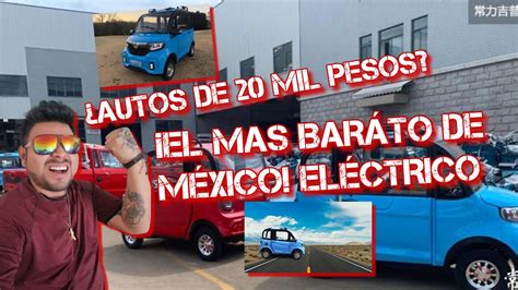 Autos De Mil Pesos El Mas Bar To De M Xico El Ctrico Youtube