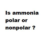 Is ammonia polar or nonpolar