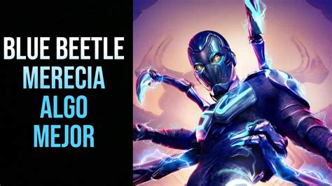 Blue Beetle MerecÍa Mucho Mas Review Nachosx Youtube