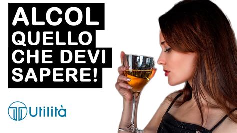 Tutto Quello Che Devi Sapere Sugli Alcolici Sull Alcol Il Vino La