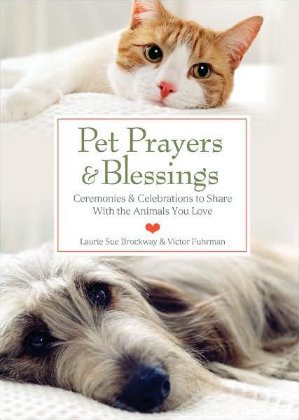 Pet Prayers And Blessings Ceremonies And Celebrations To Share With The