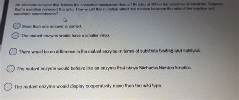 Solved An Allosteric Enzyme That Follows The Concerted Chegg