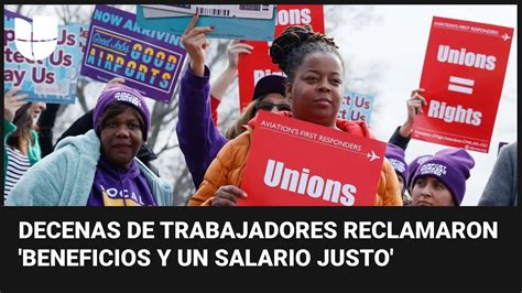 Exigen Mejores Condiciones Laborales Trabajadores De Varios Aeropuertos De Eeuu Realizan