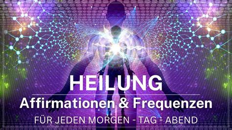 Heilung von Körper Geist Seele Affirmationen Meditation Heilende