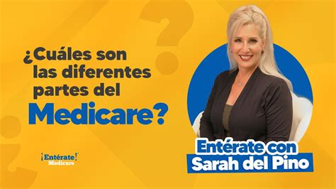 Cu Les Son Las Diferentes Partes Del Medicare Sarah Del Pino Youtube