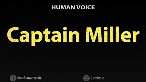 How To Pronounce Captain Miller Youtube