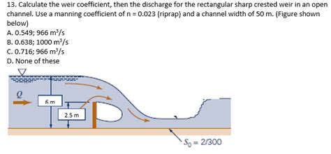 Solved 13. Calculate the weir coefficient, then the | Chegg.com