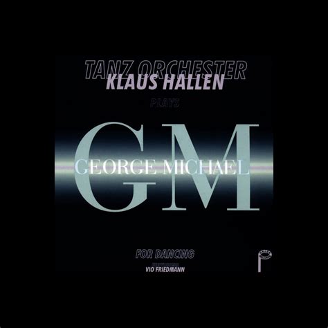 George Michael Songs For Dancing De Klaus Hallen Tanz Orchester En