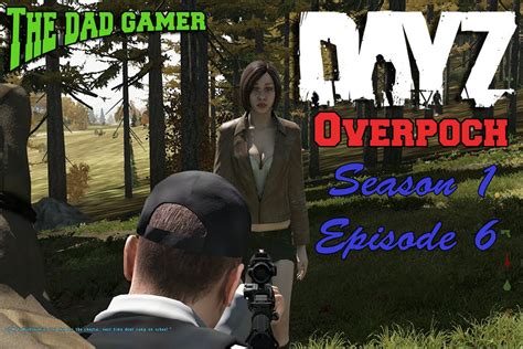 The Dad Gamer Arma 2 Mod Dayz Overpoch Season 1 Part 6 YouTube