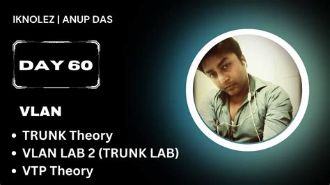 Day 60 VLAN Trunk Theory LAB And VTP Virtual Trunking Protocol