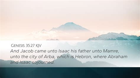 Genesis 35 27 KJV Desktop Wallpaper And Jacob Came Unto Isaac His