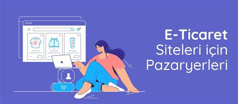 E Ticaret Siteleri I In Pazaryerleri Blog Adresgezgini