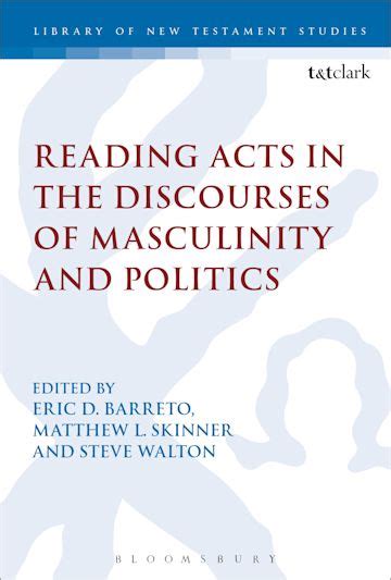 Reading Acts In The Discourses Of Masculinity And Politics The