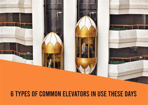 6 Types of Common Elevators in Use these Days-vintec