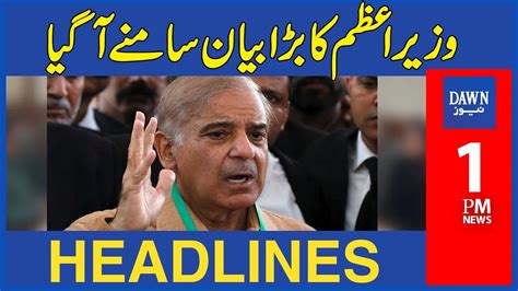 Wazir E Azam Ka Bara Bayan Samany Aa Gaya 1 PM Dawn News Headlines