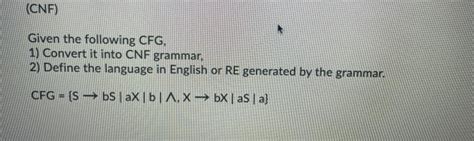 Solved CNF Given The Following CFG 1 Convert It Into CNF Chegg