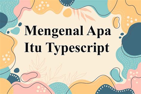 Mengenal Apa Itu Typescript Lebahhosting