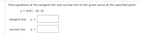 Solved Find Equations Of The Tangent Line And Normal Line To