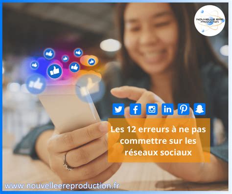 Les 12 erreurs à ne pas commettre sur les réseaux sociaux Nouvelle