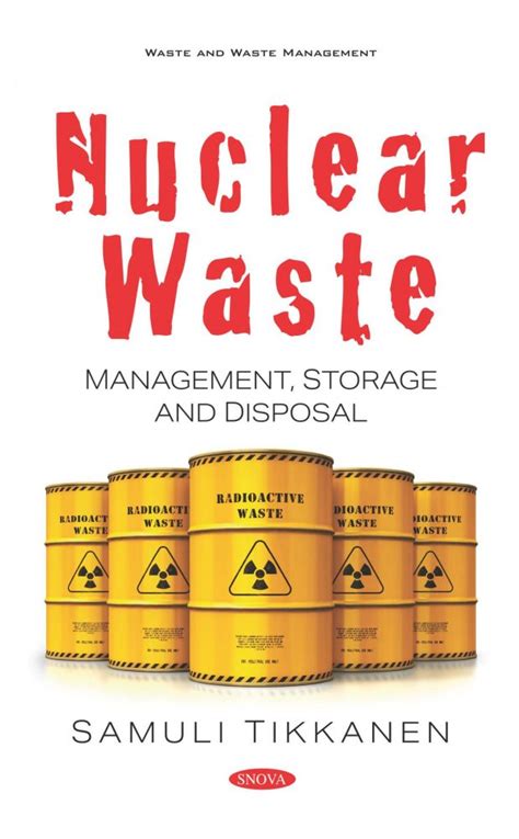 Nuclear Waste: Management, Storage and Disposal – Nova Science Publishers