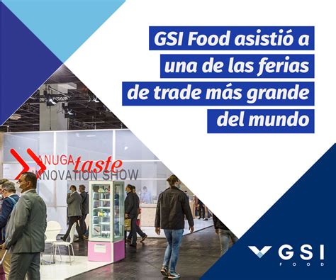 Gsi Food Dijo Presente En Una De Las Ferias De Trade Las Grandes Del